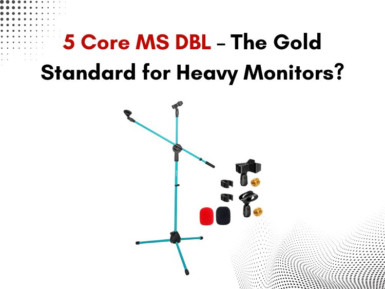 5 Core – The Gold Standard for Heavy Monitors