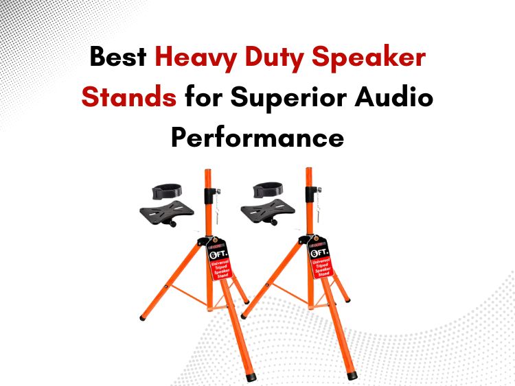 Best Heavy Duty Speaker Stands for Superior Audio Performance