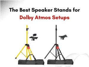 Best Speaker Stands for Dolby Atmos Setups
