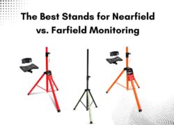 The Best Stands for Nearfield vs. Farfield Monitoring (Explained)