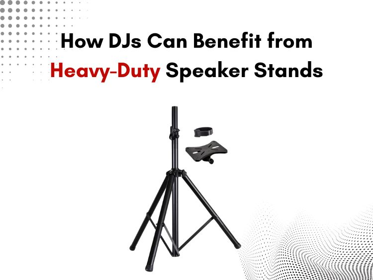 DJs Can Benefit from Heavy-Duty Speaker Stands