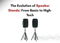The Evolution of Speaker Stands From Basic to High-Tech