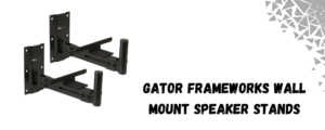 The image shows gator frameworks wall speaker stand
